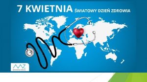 wiatowy Dzie Zdrowia ang World Health Day wito