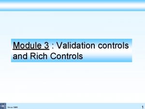 Module 3 Validation controls and Rich Controls Since
