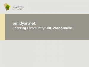omidyar net Enabling Community SelfManagement Omidyar Network Established