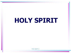 HOLY SPIRIT Holy Spirit 2 HOLY SPIRIT His