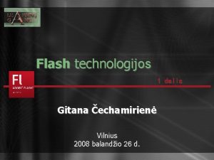 Flash technologijos 1 dalis Gitana echamirien Vilnius 2008