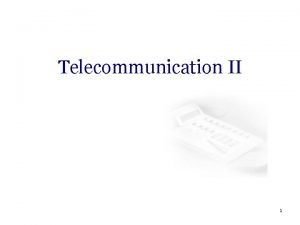 Telecommunication II 1 ISDN What is ISDN What