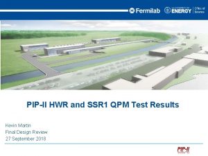 PIPII HWR and SSR 1 QPM Test Results