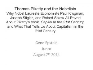 Thomas Piketty and the Nobelists Why Nobel Laureate