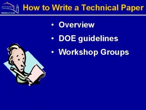 How to Write a Technical Paper Overview DOE