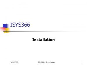 ISYS 366 Installation 1112022 ISYS 366 Installation 1