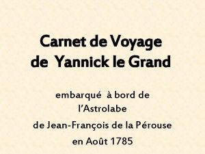 Carnet de Voyage de Yannick le Grand embarqu