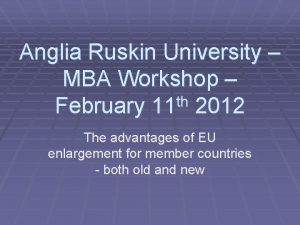 Anglia Ruskin University MBA Workshop th February 11