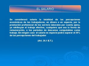 EL SALARIO Se considerar salario la totalidad de