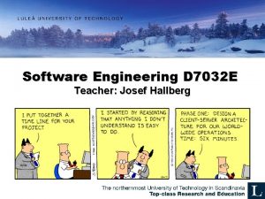 Software Engineering D 7032 E Teacher Josef Hallberg