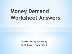 ECO 473 Money Banking Dr D Foster Spring