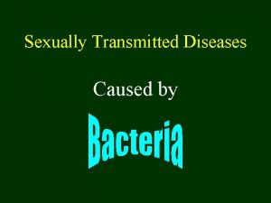 Sexually Transmitted Diseases Caused by Gonorrhea GC Gonorrhea