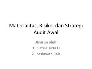 Materialitas Risiko dan Strategi Audit Awal Disusun oleh