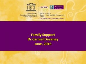 Family Support Dr Carmel Devaney June 2016 Comment