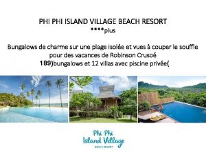 PHI ISLAND VILLAGE BEACH RESORT plus Bungalows de