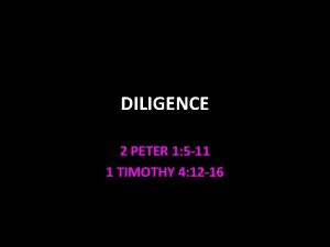 DILIGENCE 2 PETER 1 5 11 1 TIMOTHY