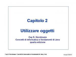 Capitolo 2 Utilizzare oggetti Cay S Horstmann Concetti