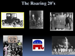 The Roaring 20s The Roaring Twenties Government Foreign