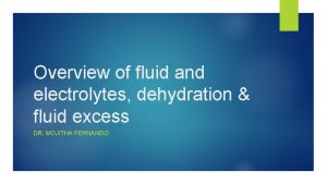 Overview of fluid and electrolytes dehydration fluid excess