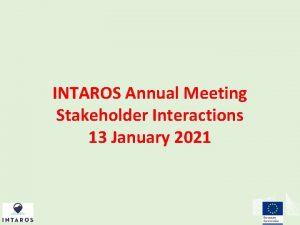 INTAROS Annual Meeting Stakeholder Interactions 13 January 2021