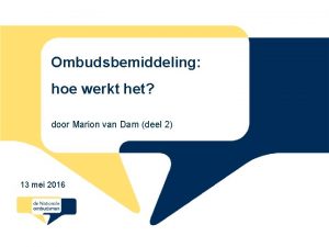 Ombudsbemiddeling hoe werkt het door Marion van Dam