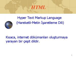 HTML Hyper Text Markup Language HareketliMetin aretleme Dili