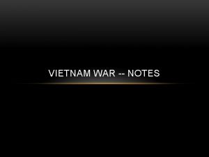 VIETNAM WAR NOTES MAP OF VIETNAM BACKGROUND ON