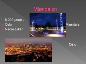 Mjndalen 8 000 people Oslo Nedre Eiker Mjndalen