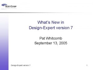 Whats New in DesignExpert version 7 Pat Whitcomb