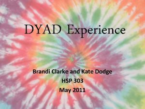 DYAD Experience Brandi Clarke and Kate Dodge HSP