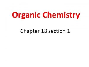 Organic Chemistry Chapter 18 section 1 Hydrocarbons Saturated