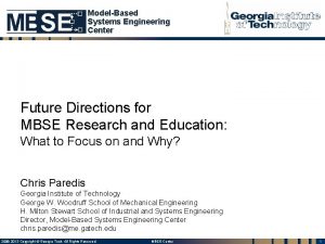 ModelBased Systems Engineering Center Future Directions for MBSE