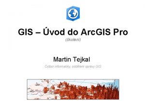 GIS vod do Arc GIS Pro kolen Martin