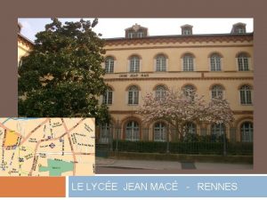 LE LYCE JEAN MAC RENNES Construit en 1842