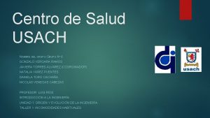 Centro de Salud USACH NOMBRE DEL GRUPO GRUPO