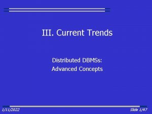 III Current Trends Distributed DBMSs Advanced Concepts 1112022