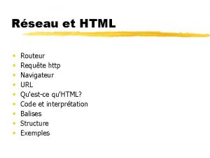 Rseau et HTML Routeur Requte http Navigateur URL