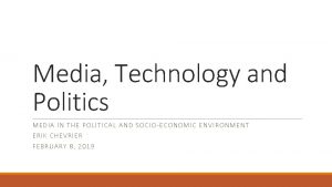 Media Technology and Politics MEDI A IN THE