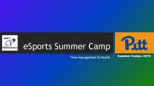 e Sports Summer Camp Time Management Health Summer