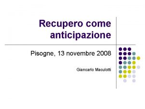 Recupero come anticipazione Pisogne 13 novembre 2008 Giancarlo