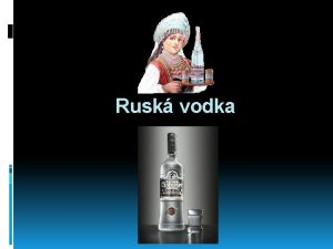 Rusk vodka Rusk vodka historie Historie vodky sah