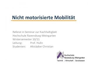 Nicht motorisierte Mobilitt Referat in Seminar zur Nachhaltigkeit