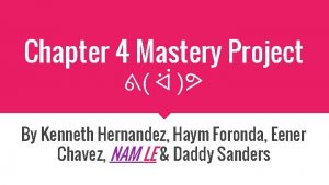 Chapter 4 Mastery Project By Kenneth Hernandez Haym