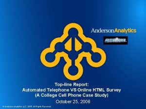 Topline Report Automated Telephone VS Online HTML Survey