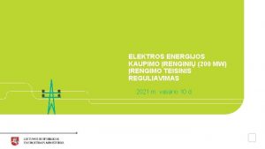 ELEKTROS ENERGIJOS KAUPIMO RENGINI 200 MW RENGIMO TEISINIS