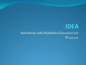 IDEA Individuals with Disabilities Education Act PL 94