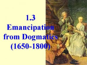1 3 Emancipation from Dogmatics 1650 1800 1