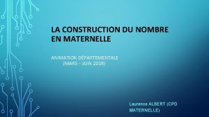 LA CONSTRUCTION DU NOMBRE EN MATERNELLE ANIMATION DPARTEMENTALE