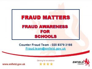 FRAUD MATTERS FRAUD AWARENESS FOR SCHOOLS Counter Fraud