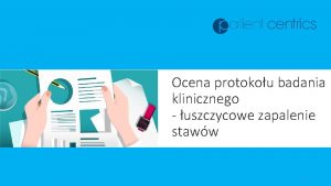 Ocena protokou badania klinicznego uszczycowe zapalenie staww 1